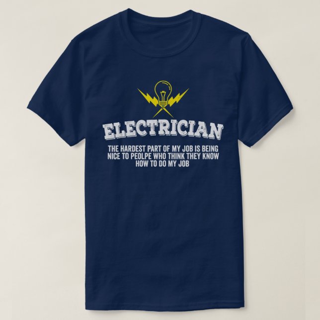 Mens The Hardest Part Of My JobFunny Electrician  T Shirt (Design framsida)