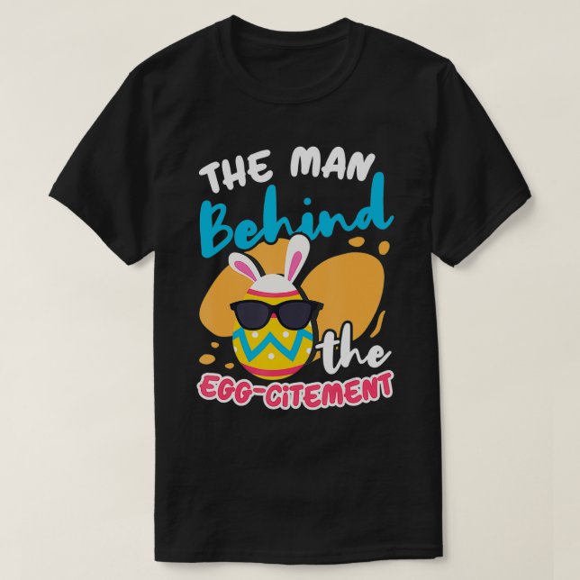 Mens The Man Behind The Eggcitement Easter Bunny E T Shirt (Design framsida)