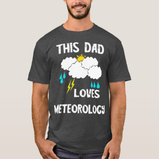 Mens This Dad Loves Meteorology Storm Chaser T Shirt