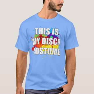 Mens This Is My Disco Costume 80s Funky Night Retr T Shirt