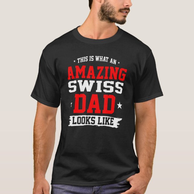 Mens This Is What An Awesome Swiss Dad Looks Like  T Shirt (Framsida)