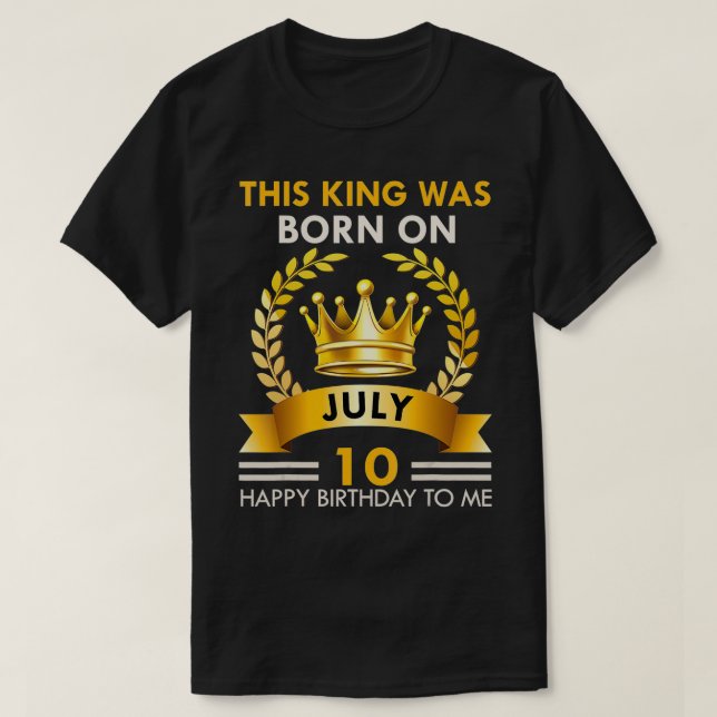 Mens This KING Was Born On July 10  Happy Birthday T Shirt (Design framsida)