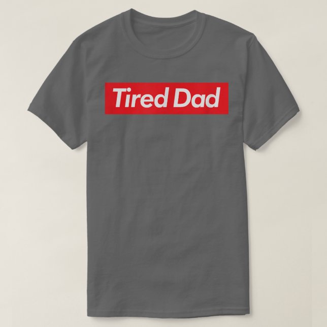 Mens Tired Dad  T Shirt (Design framsida)
