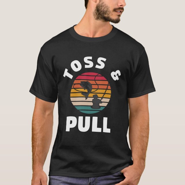 Mens Toss And Pull  Fishing  4 T Shirt (Framsida)