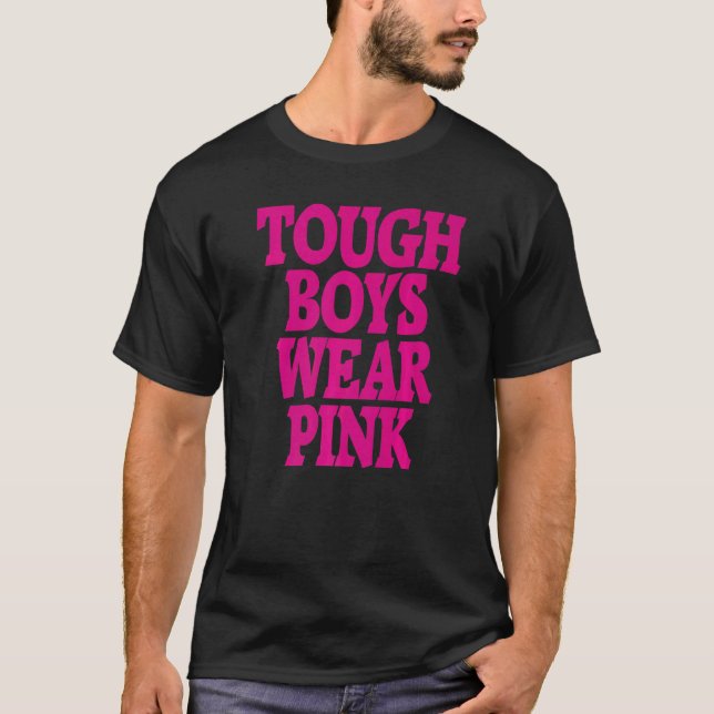 Mens Tough Boys Wear Pink Tees Men Guys Boys  Cool T Shirt (Framsida)
