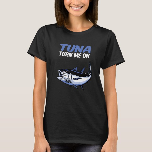 Mens Tuna Turn Me On Tuna Fishing   T Shirt (Framsida)
