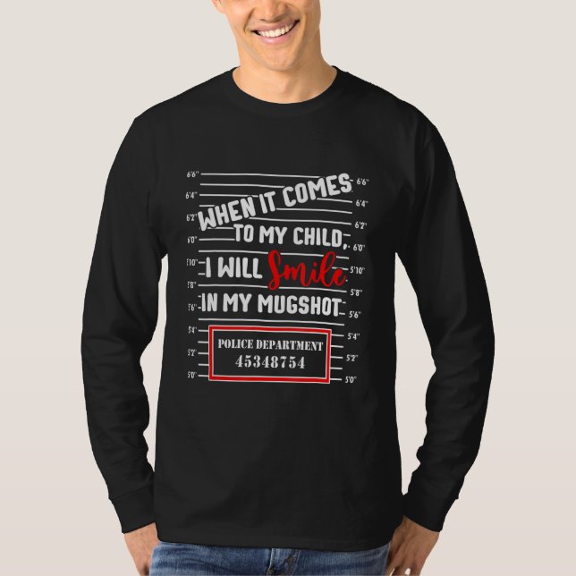 Mens When It Comes to My Child I Will Smile In My  T Shirt (Framsida)