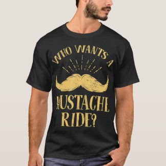 Mens Who Wants A Mustache Ride Funny Police Troop T Shirt