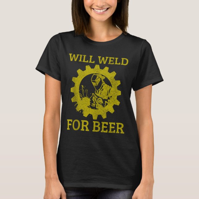 Mens Will Weld For Beer Funny Welder Welding Gift  T Shirt (Framsida)