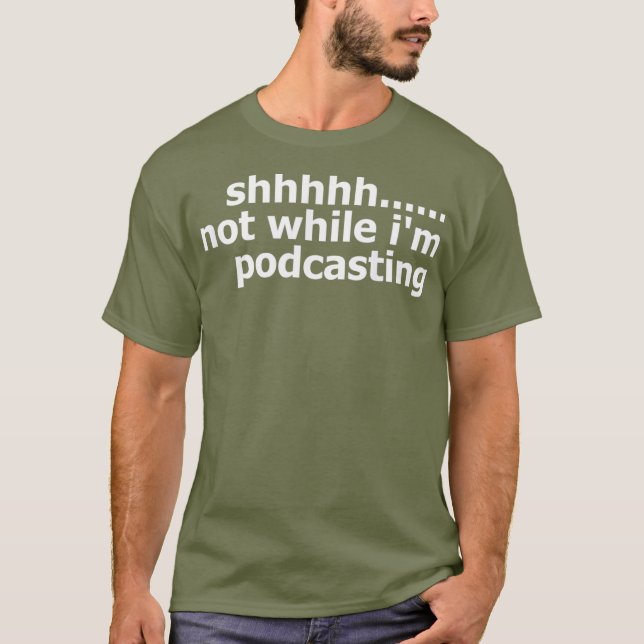 Mens Womens Podcaster  Not While Im Podcasting T Shirt (Framsida)