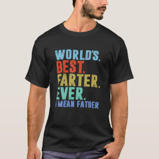 Mens Worlds bästa Farter jag menar fader nånsin fa T Shirt
