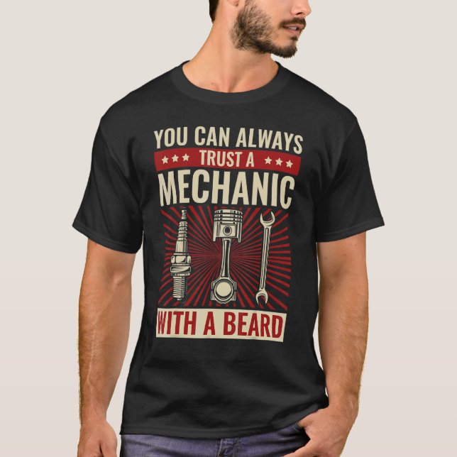 Mens You Can Always Trust a Mechanic With A Beard  T Shirt (Framsida)