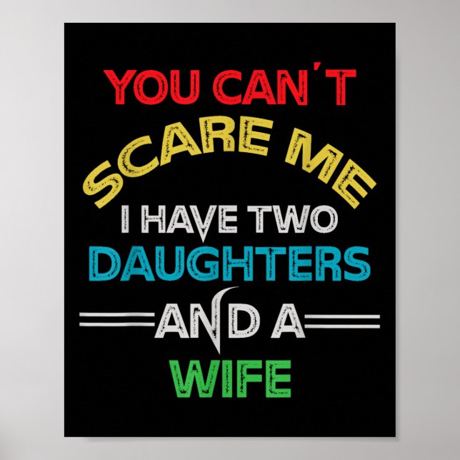 Mens You Can't E Me I Have Two Daughters And A Wif Poster (Framsidan)