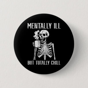 Ment Ill men totalt Chill Skeleton Halloween Knapp