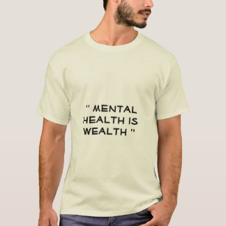 mental hälsa är välstånd t shirt