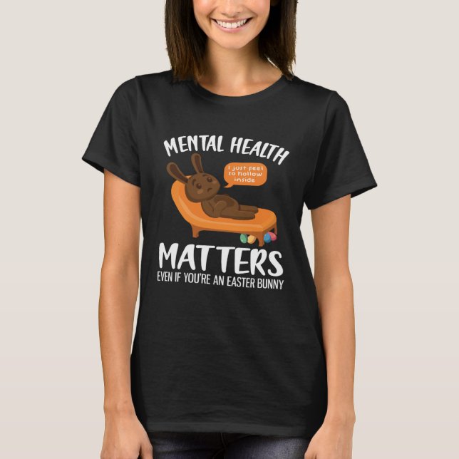 Mental Health Awareness Chocolate Bunny Funny East T Shirt (Framsida)