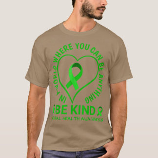 Mental Health Awareness Month 2022 - Be Kind Menta T Shirt