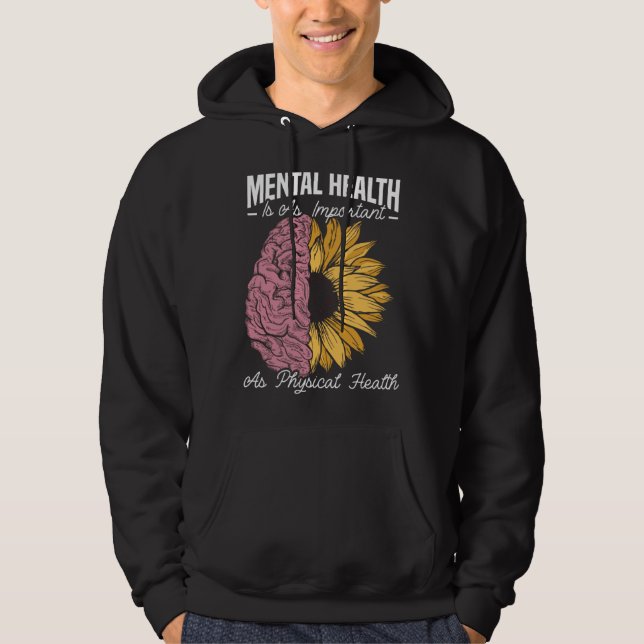 Mental Health Is As Important As Physical Health   Hoodie (Framsida)