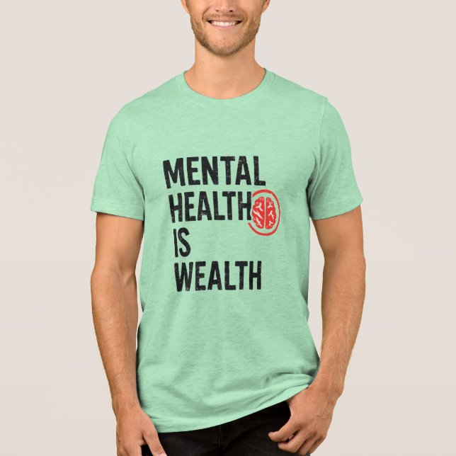 Mental Health Is Wealth – Motivational Brain Desig T Shirt (Framsida)