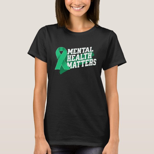 Mental Health Matters Emotional Well Being Awarene T Shirt (Framsida)