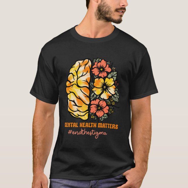 Mental Health Matters End The Stigma Brain Flowers T Shirt (Framsida)