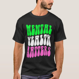 Mental Health Matters Motivational Therapist Psych T Shirt