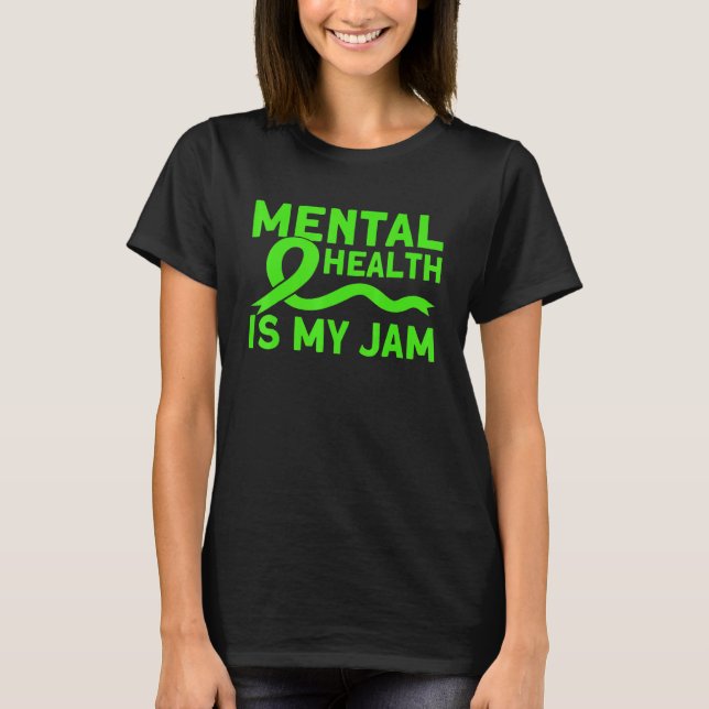 Mental Health My Jam Mental Health Awareness T Shirt (Framsida)