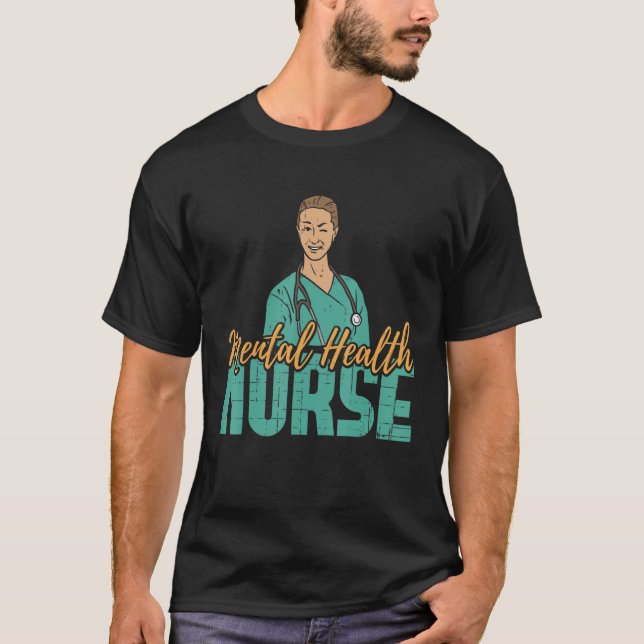 Mental Health Nurse Nursing Practitioner RN Nurses T Shirt (Framsida)