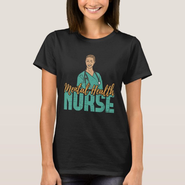 Mental Health Nurse Nursing Practitioner RN Nurses T Shirt (Framsida)