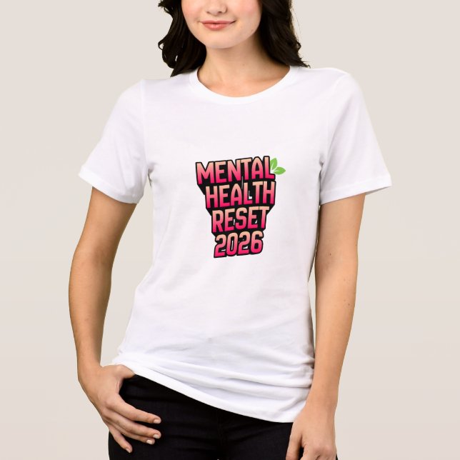 Mental Health Reset 2026 Shirt – Positive Mindset  T Shirt (Framsida)