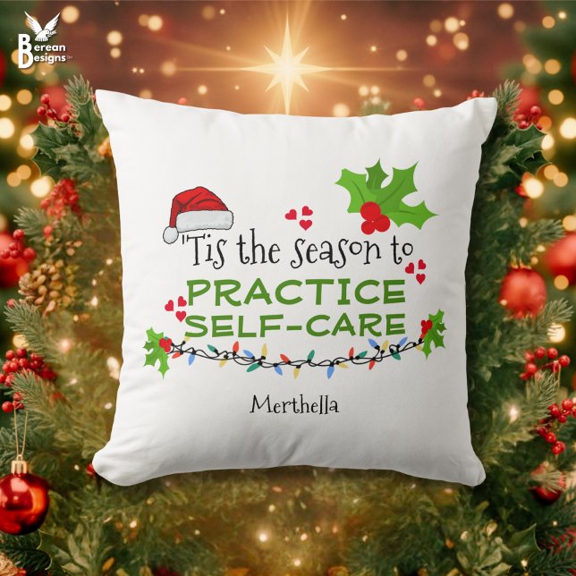Mental Health SEASON FOR SELF-CARE Jul Kudde (PRACTICE SELF-CARE Christmas Throw Pillow to raise awareness of mental wellbeing during the holidays)
