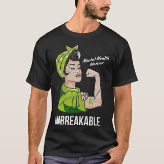 Mental Health Warrior Unbreakable  Awareness Month T Shirt