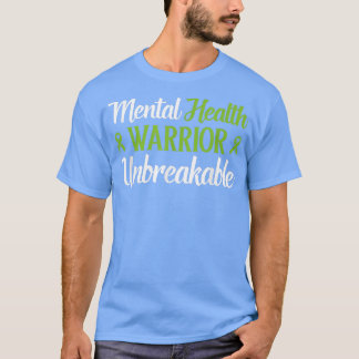 Mental Health Warrior Unbreakable Mental Health Aw T Shirt
