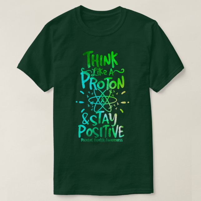 Mental Mind Health Awareness Think Like Proton Sta T Shirt (Design framsida)
