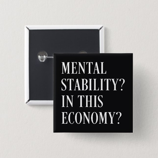 Mental stabilitet i denna ekonomi knapp (Framsida & baksida)