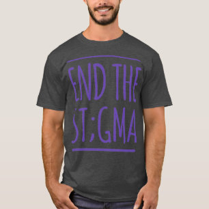 Mentalhälsans medvetenhet Månadens slut Stigma T Shirt