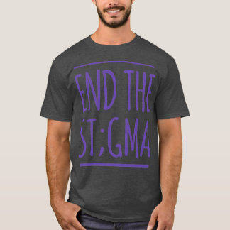 Mentalhälsans medvetenhet Månadens slut Stigma T Shirt