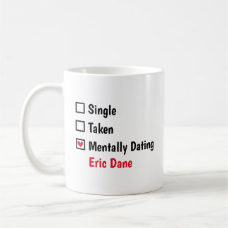 Mentally Dating  Eric Dane Customize Status Kaffemugg