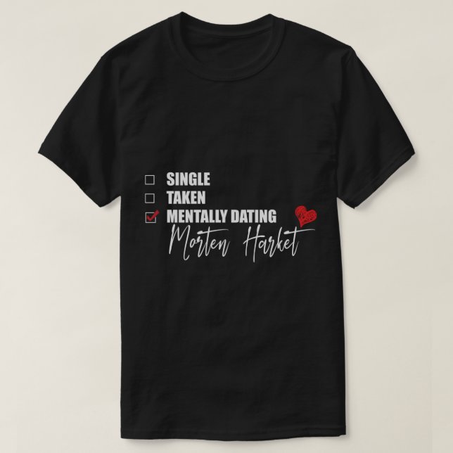 Mentally Dating Morten Harket Classic T-Shirt (Design framsida)