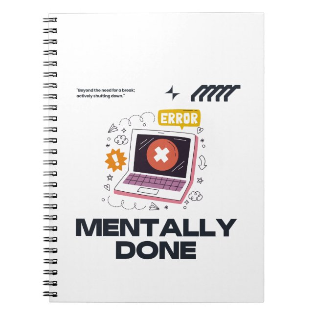 Mentally Done - Beyond the Need for a Break Anteckningsbok (Framsidan)