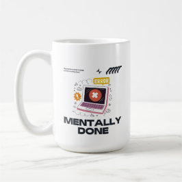 Mentally Done - Beyond the Need for a Break Kaffemugg