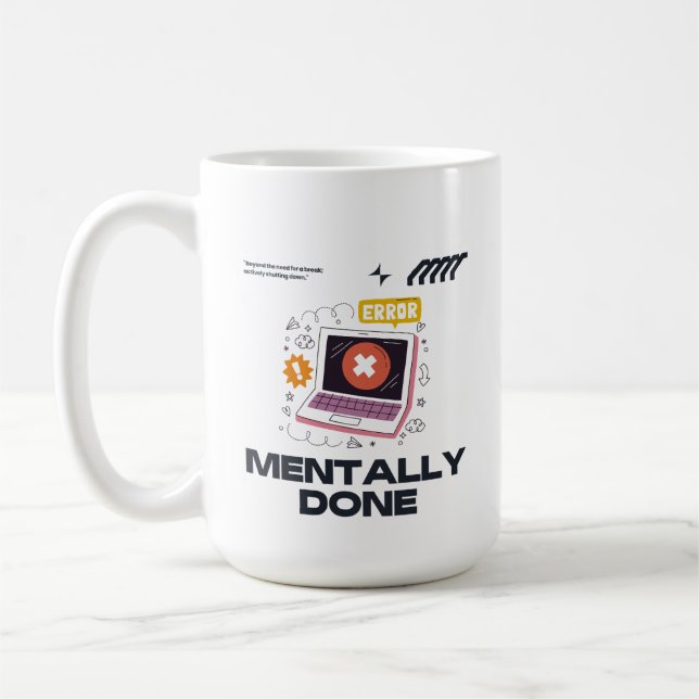 Mentally Done - Beyond the Need for a Break Kaffemugg (Vänster)