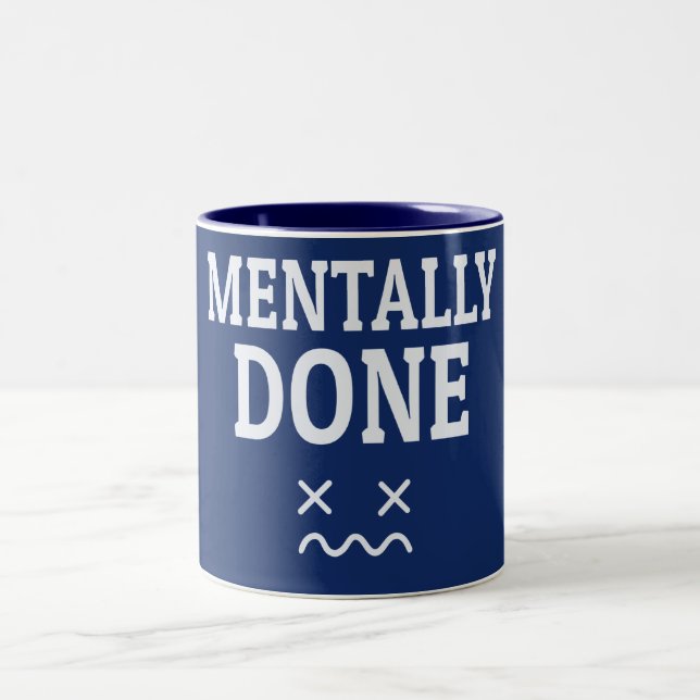 Mentally Done – Relatable Burnout Mood Design Två-Tonad Mugg (Center)