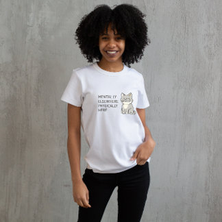 Mentally Elsewhere Physically Here Cat Design – Mi T Shirt