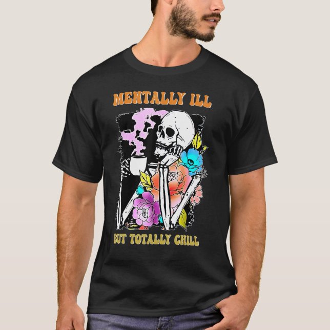Mentally Ill But Totally Chill Halloween Costume S T Shirt (Framsida)