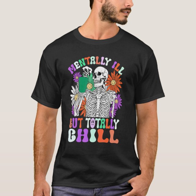 Mentally Ill But Totally Chill Halloween Costume S T Shirt (Framsida)