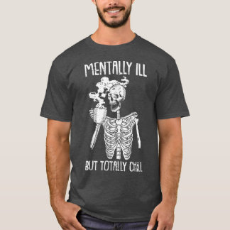 Mentally Ill But Totally Chill Halloween Costume S T Shirt