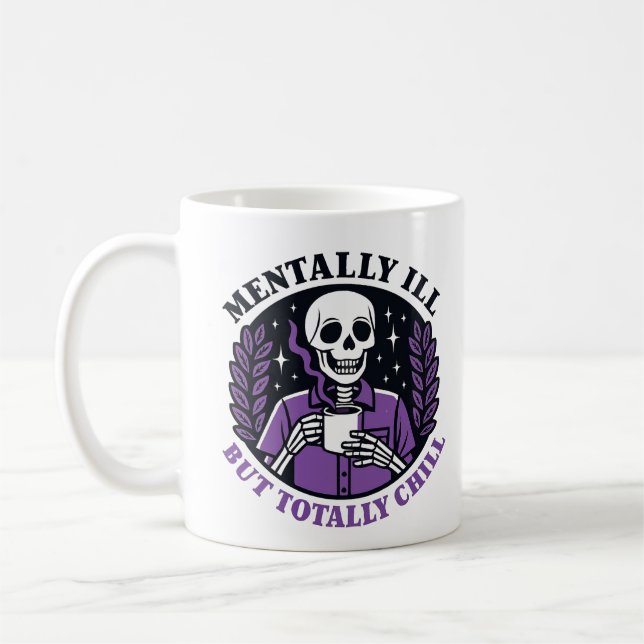 "Mentally Ill But Totally Chill" Skeleton Mug Kaffemugg (Vänster)