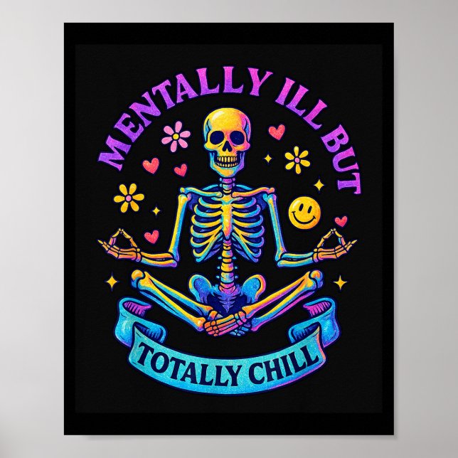 Mentally Ill But Totally Chill Skeleton  Poster (Framsidan)
