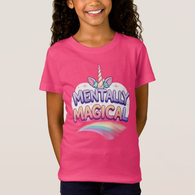 "Mentally Magical"  Unicorn T-Shirt (Framsida)